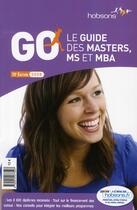 Couverture du livre « Go-guide des Masters, MS et MBA » de  aux éditions Studyrama Grandes Ecoles