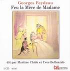 Couverture du livre « Feu la mère de Madame » de Georges Feydeau aux éditions Cdl