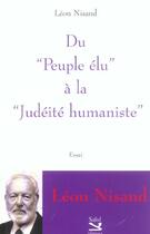 Couverture du livre « Du Peuple Elu A La Judeite Humaniste » de Leon Nisand aux éditions Safed
