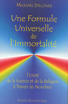 Couverture du livre « Une formule universelle de l'immortalité » de Michael Stelzner aux éditions Nouvelle Terre