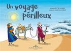 Couverture du livre « Un voyage périlleux » de Bernadette Daubin et Magali Auneau-Chene aux éditions Culture D'enfants