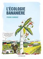 Couverture du livre « L'écologie bananière » de Pierre Dumont aux éditions Springer And Co