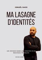 Couverture du livre « Ma lasagne d'identités : Un voyage dans les strates d'un nouveau français » de Ismael Saidi aux éditions Edition Lumiere