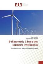 Couverture du livre « E-diagnostic a base des capteurs intelligents » de Chakkor Saad aux éditions Editions Universitaires Europeennes