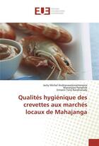 Couverture du livre « Qualites hygienique des crevettes aux marches locaux de mahajanga » de Pamphile Mananjara aux éditions Editions Universitaires Europeennes