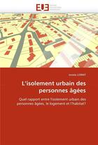 Couverture du livre « L'isolement urbain des personnes agees » de Lorint Ionela aux éditions Editions Universitaires Europeennes