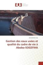 Couverture du livre « Gestion des eaux usees et qualite du cadre de vie A Abobo-SOGeFIHA » de Armel Yao aux éditions Editions Universitaires Europeennes