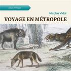 Couverture du livre « Voyage en métropole » de Nicolas Vidal aux éditions Atramenta