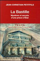 Couverture du livre « La Bastille ; mystères et secrets d'une prison d'Etat » de Jean-Christian Petitfils aux éditions Tallandier