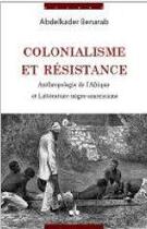 Couverture du livre « Colonialisme et résistance » de Abdelkader Benarab aux éditions Albouraq