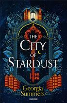 Couverture du livre « The city of stardust » de Georgia Summers aux éditions Bragelonne