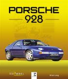 Couverture du livre « Porsche 928 » de Brian Long aux éditions Etai