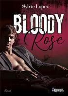 Couverture du livre « Bloody Rose » de Sylvie Lopez aux éditions Evidence Editions