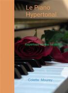 Couverture du livre « Le piano hypertonal : répertoire niveau moyen » de Colette Mourey aux éditions Bookelis