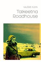 Couverture du livre « Talkeetna Roadhouse » de Valerie Klein aux éditions Librinova