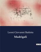 Couverture du livre « Madrigali » de Leoni Giovanni Battista aux éditions Culturea