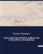 Couverture du livre « LES CONTES POPULAIRES DE L'ÉGYPTE ANCIENNE » de Gaston Maspero aux éditions Culturea