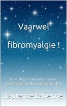 Couverture du livre « Vaarwel fibromyalgie ! » de Estienne Laurence aux éditions Plum'issime