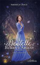 Couverture du livre « Dentelle et ruban d'argent t.1 : jeux du sort » de America Grace aux éditions Litl'book