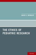 Couverture du livre « The Ethics of Pediatric Research » de Wendler David aux éditions Oxford University Press Usa