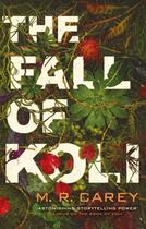 Couverture du livre « THE FALL OF KOLI - THE RAMPART TRILOGY » de M. R. Carey aux éditions Orbit Uk