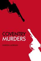 Couverture du livre « Coventry Murders » de Morgan Vanessa aux éditions History Press Digital