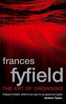 Couverture du livre « The art of drowning » de Frances Fyfield aux éditions Little Brown Uk