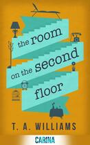 Couverture du livre « The Room on the Second Floor » de Williams T A aux éditions Carina