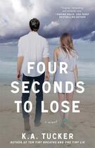 Couverture du livre « Four Seconds to Lose » de Tucker K A aux éditions Atria Books
