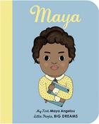 Couverture du livre « Little people big dreams my first maya angelou. (board book) /anglais » de Sanchez Vegara Isabe aux éditions Frances Lincoln