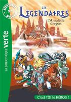 Couverture du livre « Les Légendaires : aventures sur mesure ; l'amulette dragon » de Patrick Sobral aux éditions Hachette Jeunesse