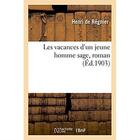 Couverture du livre « Les vacances d'un jeune homme sage, roman » de Regnier Henri aux éditions Hachette Bnf