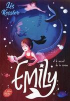 Couverture du livre « Emily Tome 4 : et le secret de la sirène » de Liz Kessler aux éditions Le Livre De Poche Jeunesse