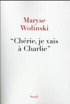 Couverture du livre « Chérie, je vais à Charlie » de Maryse Wolinski aux éditions Seuil