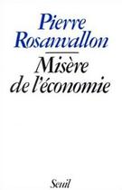 Couverture du livre « Misere de l'economie » de Pierre Rosanvallon aux éditions Seuil
