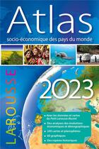 Couverture du livre « Atlas socio-économique des pays du monde (édition 2023) » de Simon Parlier aux éditions Larousse
