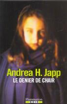 Couverture du livre « Le Denier De La Chair » de Andrea-H Japp aux éditions Flammarion