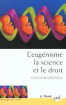 Couverture du livre « L'eugenisme, la science et le droit » de Bachelard-Jobard C. aux éditions Puf