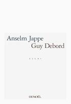 Couverture du livre « Guy Debord » de Anselm Jappe aux éditions Denoel