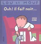 Couverture du livre « Lou et mouf ouh il fait noir » de Ashbe Jeanne aux éditions Ecole Des Loisirs