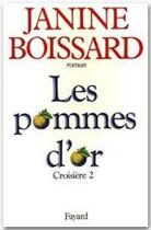 Couverture du livre « La croisière Tome 2 ; les pommes d'or » de Janine Boissard aux éditions Fayard