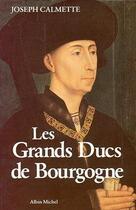 Couverture du livre « Les Grands Ducs de Bourgogne » de Joseph Calmette aux éditions Albin Michel