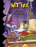 Couverture du livre « Bat Pat t.4 ; la valse du vampire » de  aux éditions Albin Michel Jeunesse