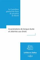 Couverture du livre « Incarcerations de longue durée et atteintes au droit » de Dominique Simonnot aux éditions Dalloz