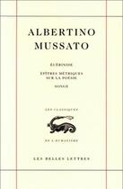 Couverture du livre « Écérinide - Épitres métriques sur la poésie - Songe » de Albertinus Mussatus aux éditions Belles Lettres