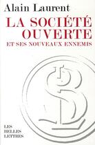 Couverture du livre « La Société ouverte et ses nouveaux ennemis » de Alain Laurent aux éditions Belles Lettres