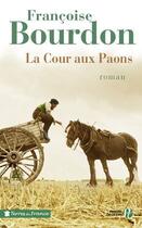 Couverture du livre « La cour aux paons » de Francoise Bourdon aux éditions Presses De La Cite