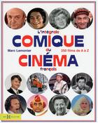 Couverture du livre « Comique du cinéma français ; intégrale » de Lemonier Marc aux éditions Hors Collection