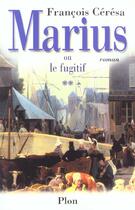 Couverture du livre « Marius Ou Le Fugitif T.2 » de Francois Ceresa aux éditions Plon