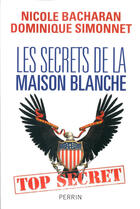 Couverture du livre « Les secrets de la Maison blanche » de Nicole Bacharan et Simonnet Dominique aux éditions Perrin